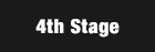 4th STAGE
