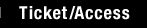 Ticket/Access
