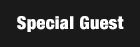 Special Guest
