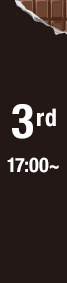 3rd 17:00～