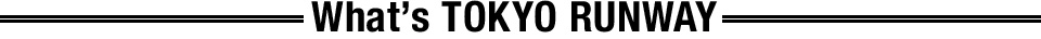 What's TOKYO RUNWAY